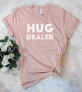 Hug Dealer - Hugs Funny Sassy Silly Cute Nerd Fun T-Shirt