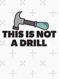 This is not a drill dad joke by RoguePixel Unisex T-shirt, Sweatshirt, Hoodie, Long Sleeve Tee