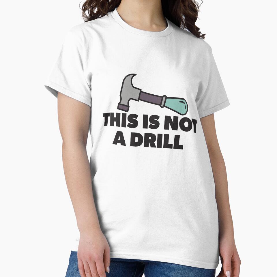 This is not a drill dad joke by RoguePixel Unisex T-shirt, Sweatshirt, Hoodie, Long Sleeve Tee